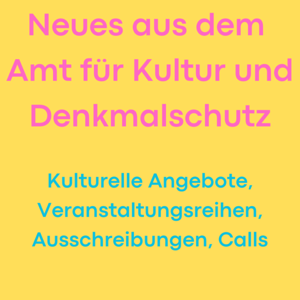 Informationen aus dem Amt für Kultur und Denkmalschutz