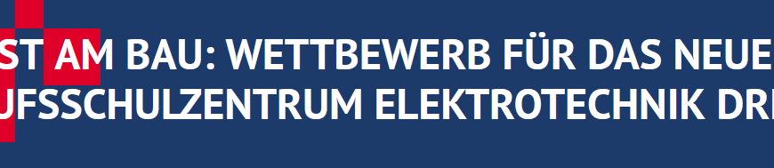 Kunst am Bau: Wettbewerb für das neue Berufsschulzentrum Elektrotechnik Dresden